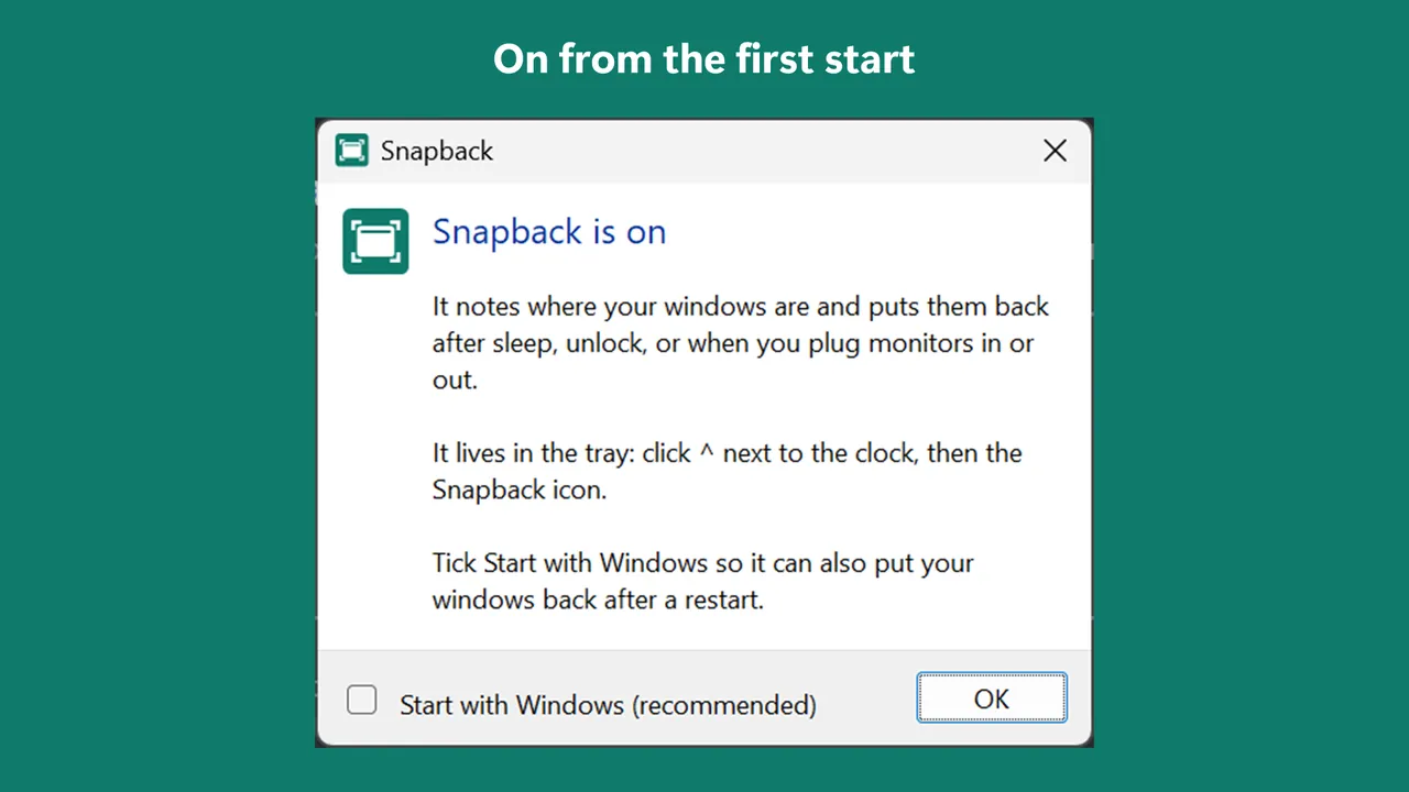 On the first start, Snapback says it is on and where to find it.